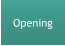 Opening